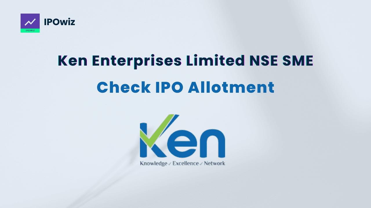 Ken Enterprises IPO Allotment Status: Final Subscription & Steps to Check