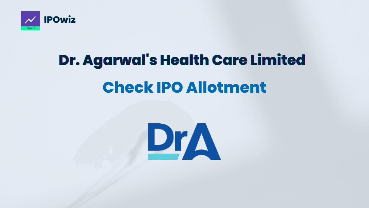 Dr. Agarwal's Healthcare IPO Allotment Status: Allotment Out Now