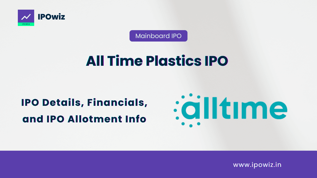 All Time Plastics IPO Opens on Aug 7: IPO Date, Financials & IPO Allotment