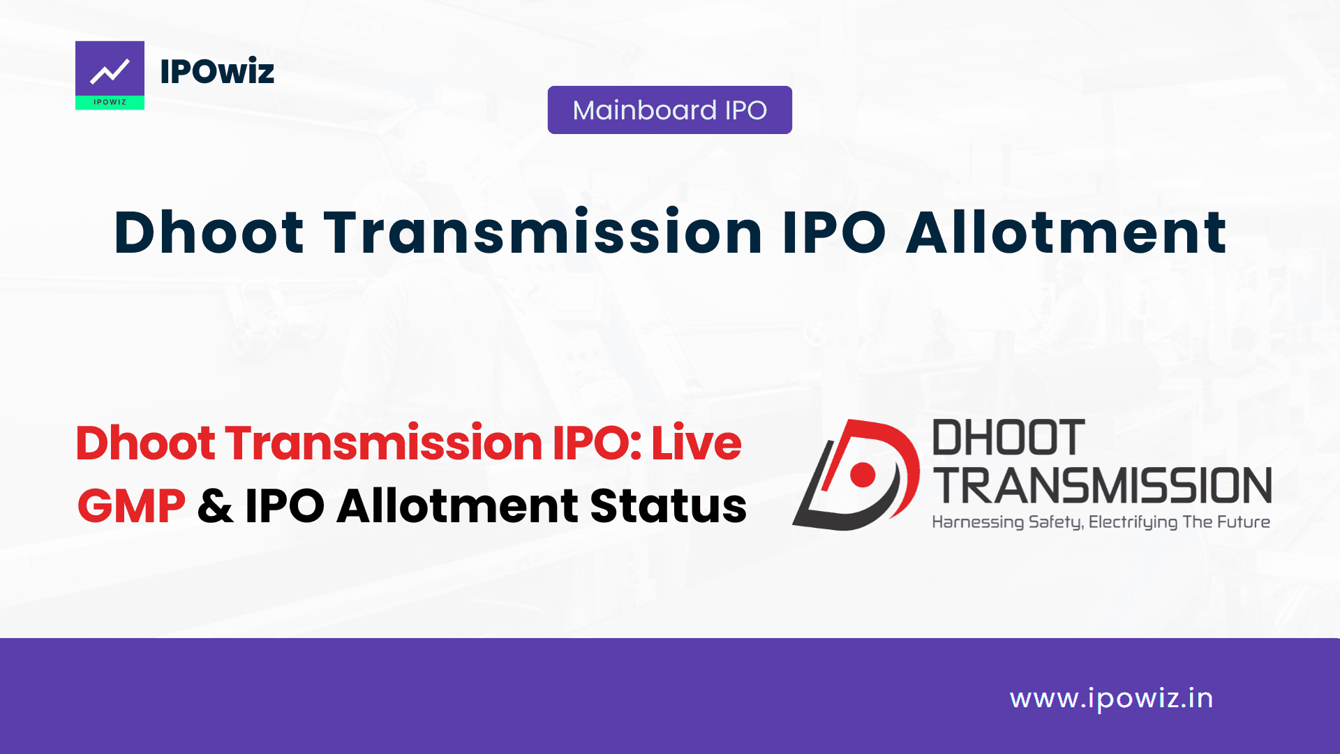 Dhoot Transmission IPO Allotment Status, GMP, Listing Date, Subscription
