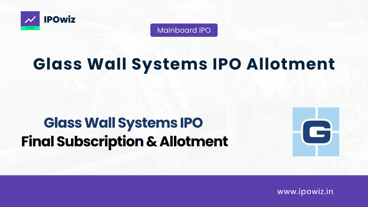 Glass Wall IPO Allotment Status 2026: GMP, Subscription & Listing Details