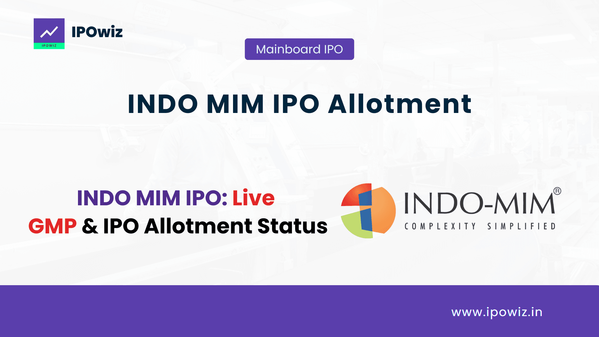 Indo MIM IPO Allotment Status Live: Check Allotment Status & GMP Today