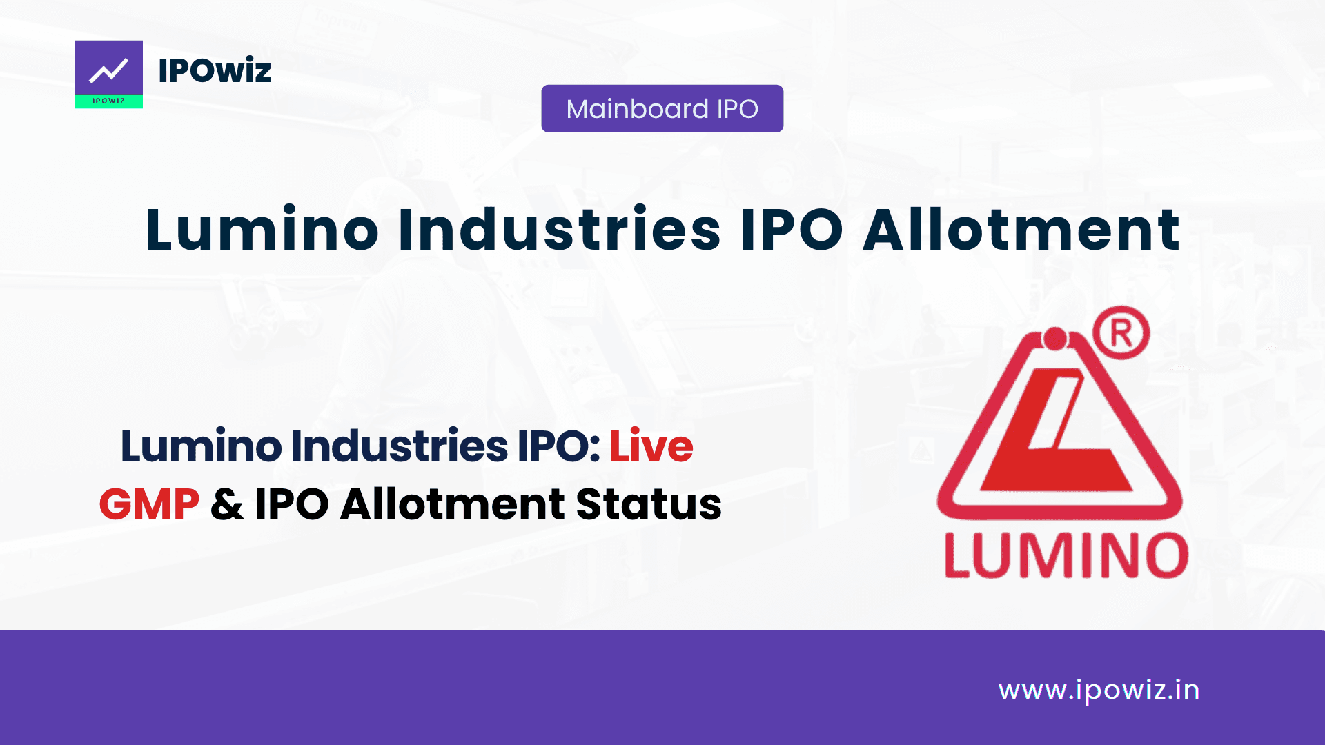Lumino Industries IPO: Check Allotment Status, GMP Today & Listing Date
