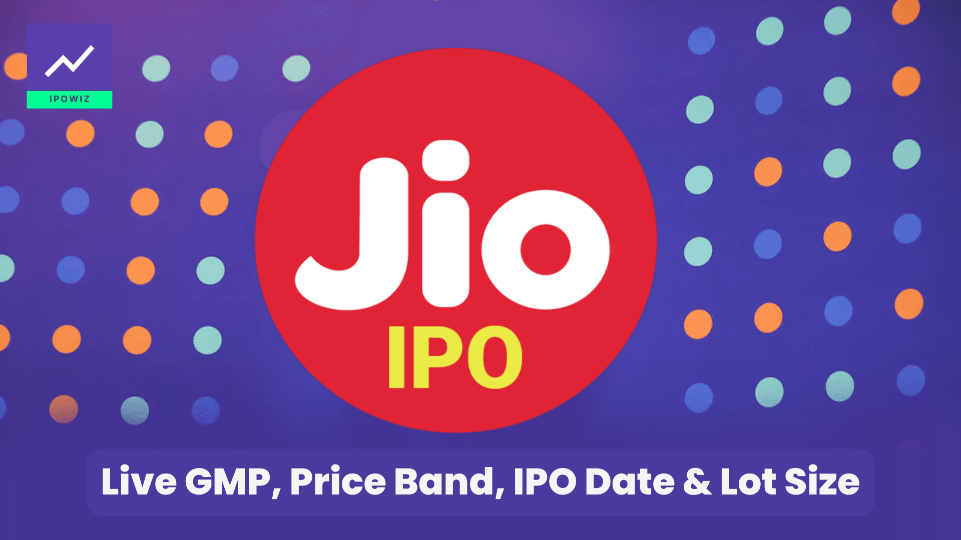 Jio IPO GMP Today ₹182 (17%) | Price Band, Date, Lot Size & Shareholder Quota