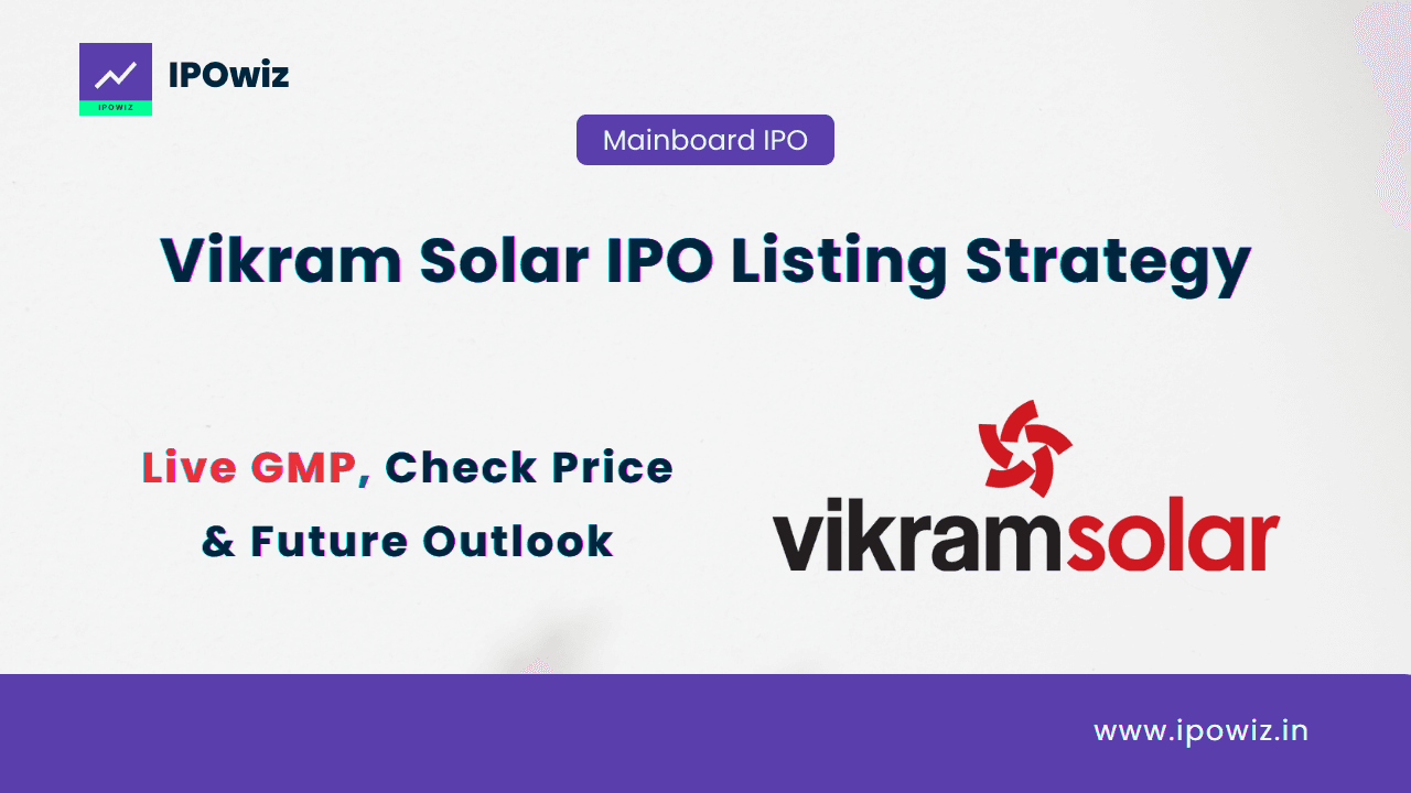 Vikram Solar IPO Listing Strategy, Price Targets & More